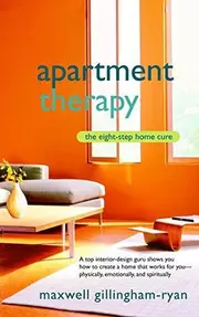 Apartment therapy : the eight step home cure