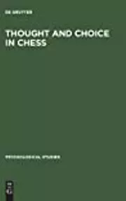 Thought And Choice In Chess