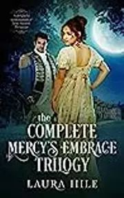 The Complete Mercy's Embrace Trilogy: An Austen-Inspired Sweet Regency Boxed Set