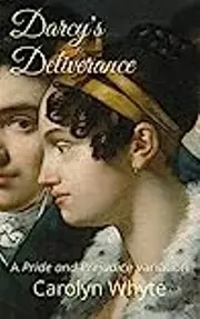 Darcy's Deliverance: A Pride and Prejudice Variation