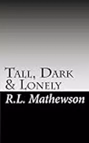 Tall, Dark & Lonely
