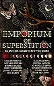 Emporium of Superstition - An Old Wives' Tale Anthology