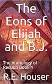 The Eons of Elijah