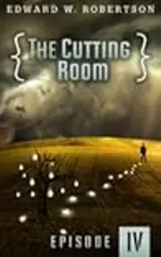 The Cutting Room: Episode IV