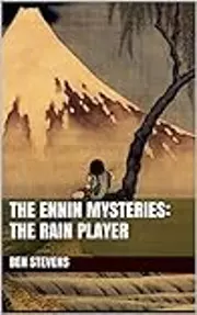 The Ennin Mysteries: The Rain Player