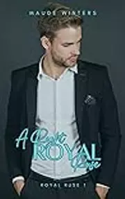 A Right Royal Ruse: A Fake Dating Royal Rom-Com
