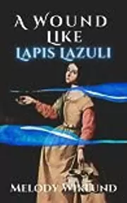 A Wound Like Lapis Lazuli