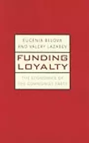 Funding Loyalty: The Economics of the Communist Party