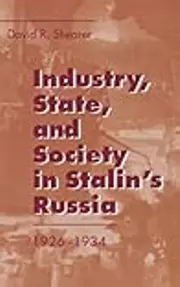 Industry, State, and Society in Stalin's Russia, 1926-1934