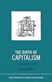 The Birth of Capitalism: A 21st Century Perspective