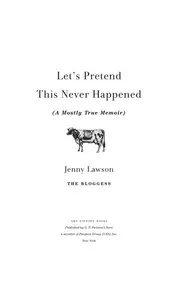 Let's Pretend This Never Happened: A Mostly True Memoir