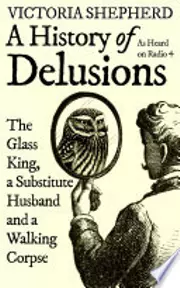 A History of Delusions