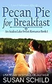 Pecan Pie for Breakfast: An Azalea Lake Sweet Romance Book 1