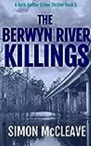 The Berwyn River Killings