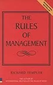 Rules of Management: The Definitive Guide to Managerial Success