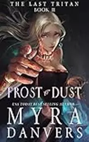 Frost to Dust