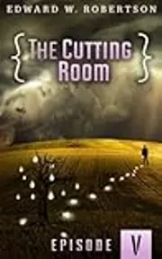 The Cutting Room: Episode V