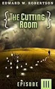 The Cutting Room: Episode III