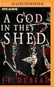 God in the Shed, A