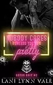 Nobody Cares Unless You're Pretty