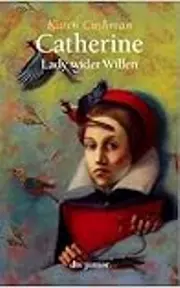 Catherine, Lady wider Willen.