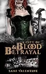 A City of Blood & Betrayal