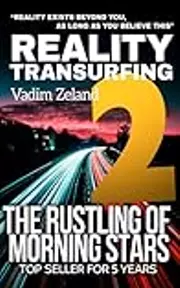 Reality Transurfing 2: The Rustling Of The Morning Stars