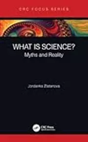 What is Science?: Myths and Reality