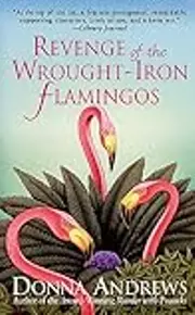 Revenge of the Wrought-Iron Flamingos