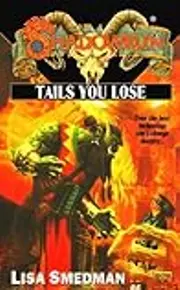 Tails you Lose
