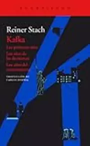 Kafka: Los primeros años/ Los años de las decisiones/ Los años del conocimiento