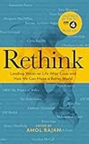 Rethink: Leading Voices on Life After Crisis and How We Can Make a Better World