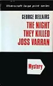 The Night They Killed Joss Varran