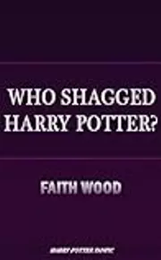Who Shagged Harry Potter?