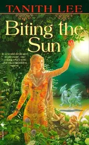 Biting the Sun: A Novel