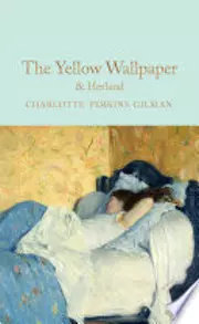 The Yellow Wallpaper & Herland