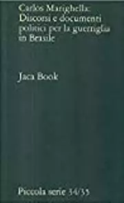 Discorsi e documenti politici per la guerriglia in Brasile