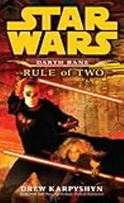 Star Wars: Darth Bane: Rule of Two