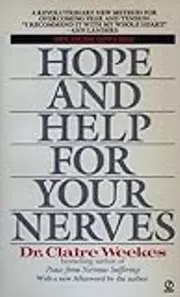 Hope and Help for Your Nerves: End Anxiety Now