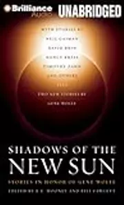 Shadows of the New Sun: Stories in Honor of Gene Wolfe