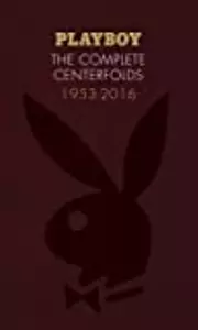 Playboy: The Complete Centerfolds, 1953-2016: