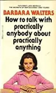 How to Talk With Practically Anybody About Practically Anything