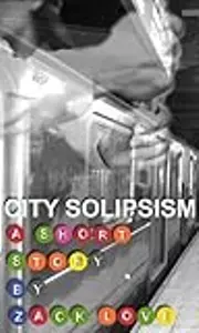 City Solipsism