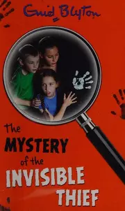 The Mystery of the Invisible Thief (Five Find-Outers #8)