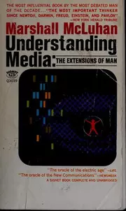 Understanding Media: The Extensions of Man