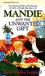 Mandie and the Unwanted Gift