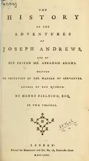 The history of the adventures of Joseph Andrews and of his friend Mr. Abraham Adams ; and, An apology for the life of Mrs. Shamela Andrews