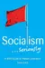 Socialism . . . Seriously: A Brief Guide to Human Liberation
