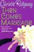 Then comes marriage