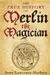 The true history of Merlin the Magician